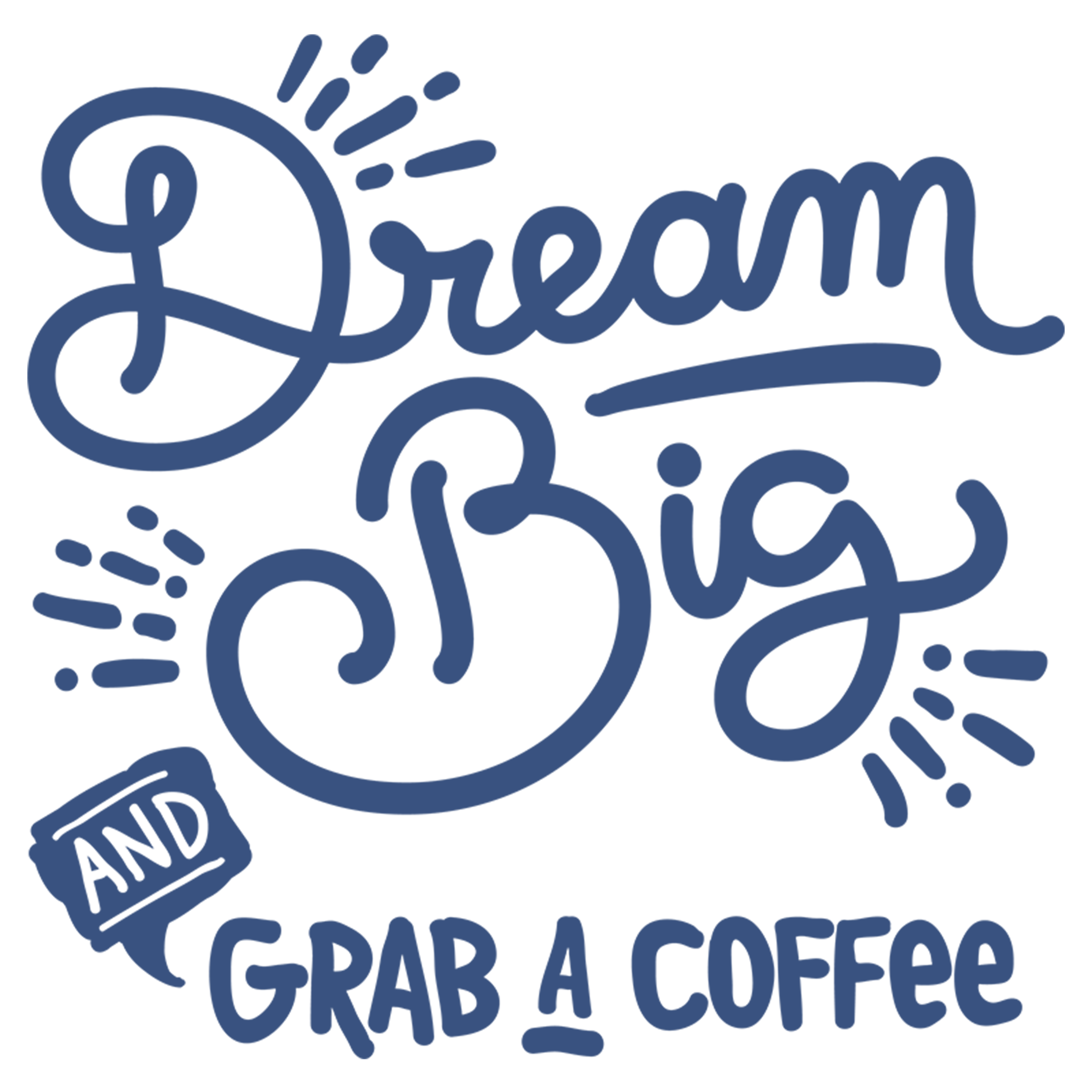 Dream big coffee