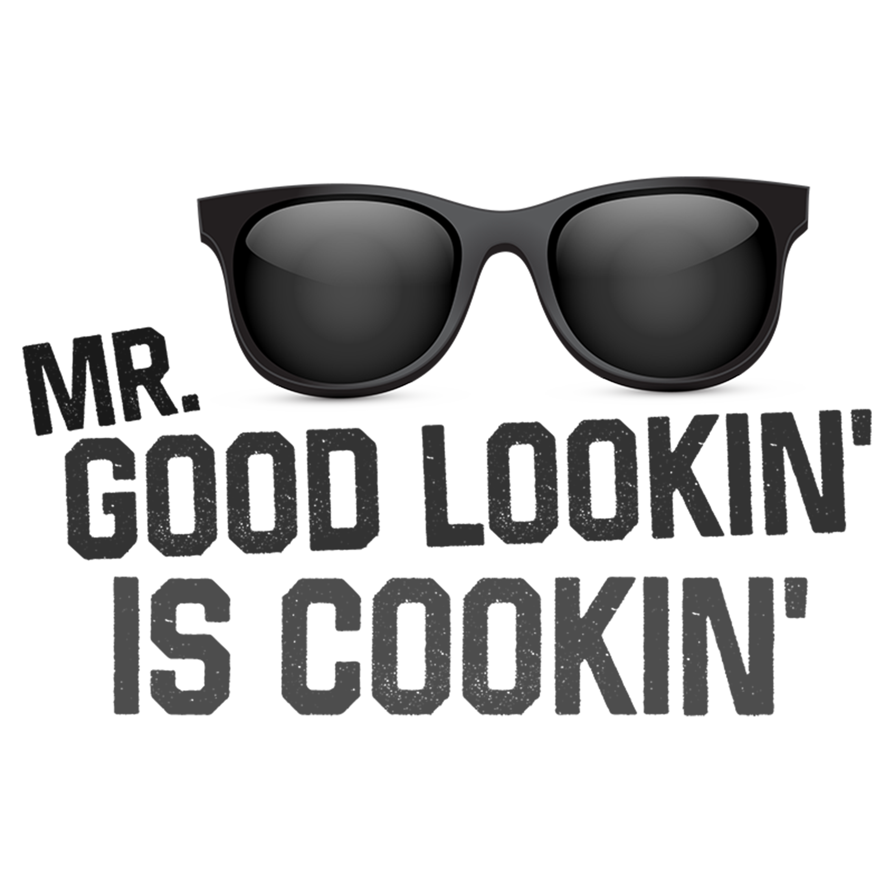 Mr good lookin  is cookin